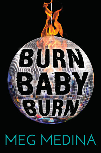 Burn Baby Burn book cover by Meg Medina