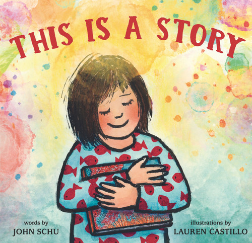 This Is a Story: (A Celebration of Books, Imagination, and the Library Experience for Kids Ages 4-8) (This Is Our World) book cover by John Schu