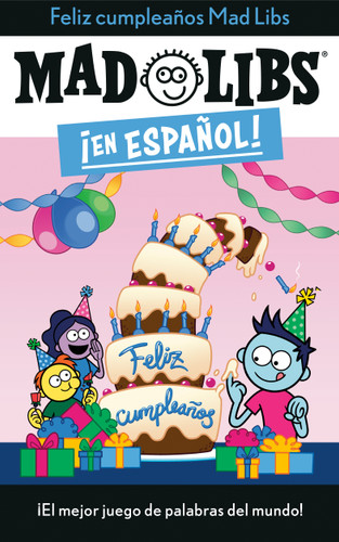 ¡Feliz cumpleaños! Mad Libs: ¡El mejor juego de palabras del mundo! (Mad Libs en español) book cover by Yanitzia Canetti, Mad Libs