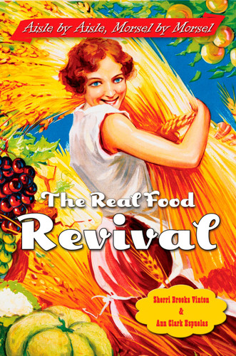 The Real Food Revival: Aisle by Aisle, Morsel by Morsel book cover by Sherri Brooks Vinton, Ann Clark Espuelas