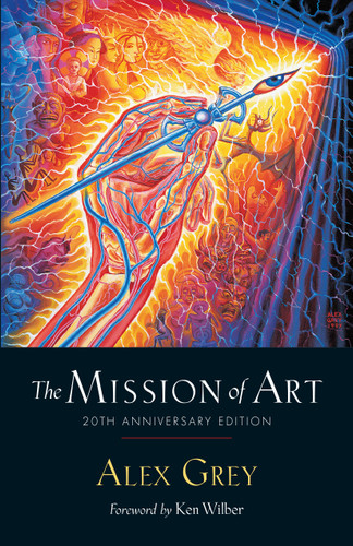 The Mission of Art: 20th Anniversary Edition book cover by Alex Grey