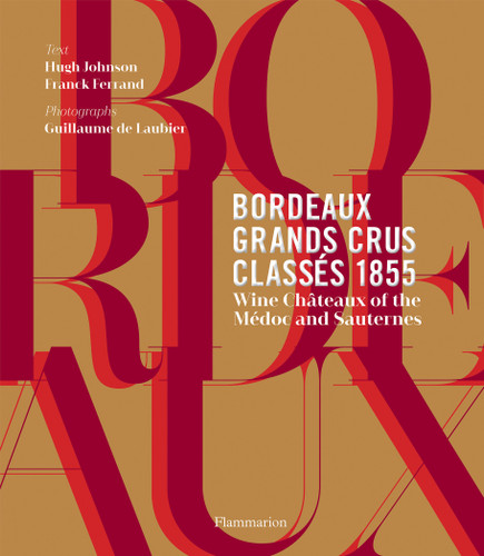 Bordeaux Grands Crus Classés 1855: Wine Châteaux of the Médoc and Sauternes book cover by Hugh Johnson, Franck Ferrand