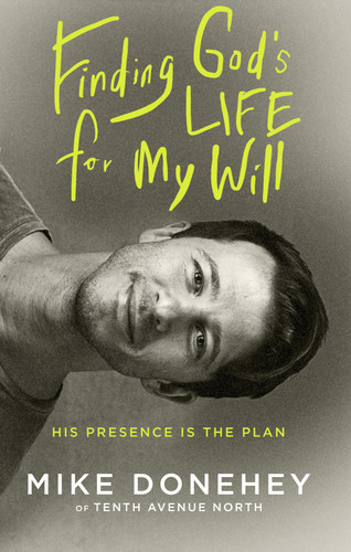 Finding God's Life for My Will: His Presence Is the Plan book cover by Mike Donehey