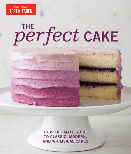 The Perfect Cake: Your Ultimate Guide to Classic, Modern, and Whimsical Cakes (Perfect Baking Cookbooks) book cover by 