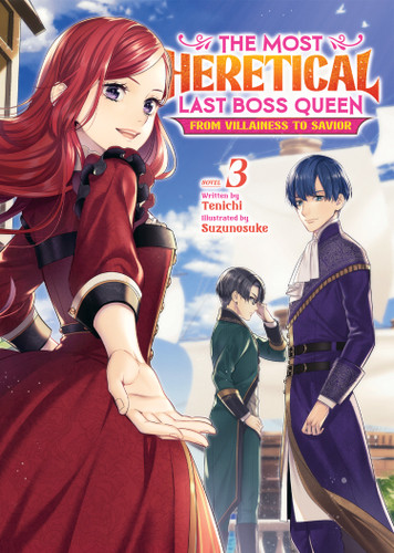 The Most Heretical Last Boss Queen: From Villainess to Savior (Light Novel) Vol. 3 (The Most Heretical Last Boss Queen: From Villainess to Savior (Light Novel)) book cover by Tenichi