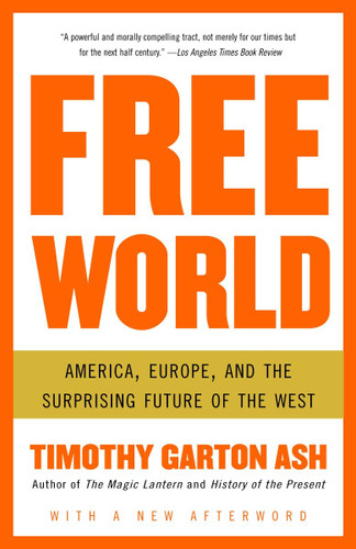 Free World: America, Europe, and the Surprising Future of the West book cover by Timothy Garton Ash