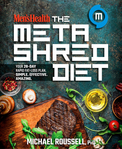 Men's Health The MetaShred Diet: Your 28-Day Rapid Fat-Loss Plan. Simple. Effective. Amazing. (Men's Health) book cover by Michael Roussell, Editors of Men's Health Magazi