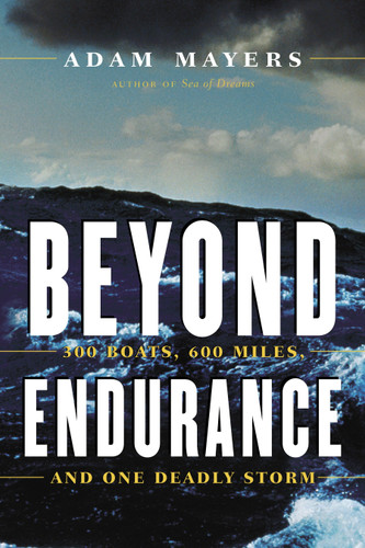 Beyond Endurance: 300 Boats, 600 Miles, and One Deadly Storm book cover by Adam Mayers