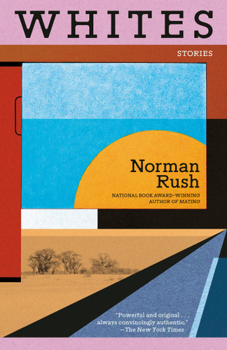 Whites (Vintage International) book cover by Norman Rush