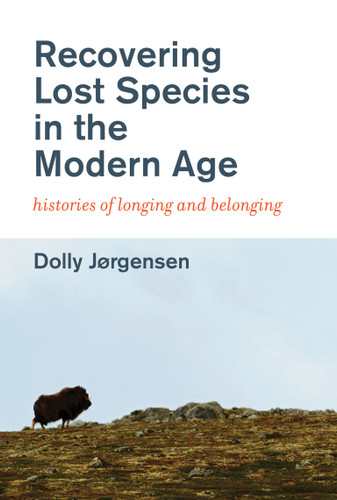 Recovering Lost Species in the Modern Age: Histories of Longing and Belonging (History for a Sustainable Future) book cover by Dolly Jorgensen