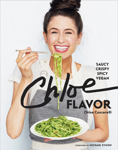 Chloe Flavor: Saucy, Crispy, Spicy, Vegan: A Cookbook book cover by Chloe Coscarelli