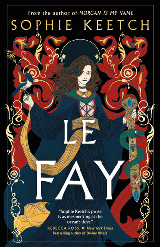 Le Fay: Book Two in the Morgan le Fay trilogy (The Morgan Le Fay Trilogy) book cover by Sophie Keetch