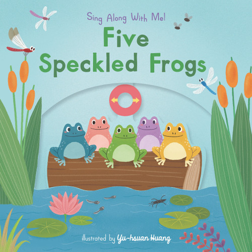Five Speckled Frogs: (A Classic Nursery Rhyme Board Book with Interactive Sliders and QR Code for Instrumental and Vocal Versions - For Babies and Toddlers) (Sing Along with Me!) book cover by 