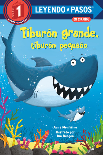 Tiburón grande, tiburón pequeño (Big Shark, Little Shark Spanish Edition) (Step into Reading, Step 1) book cover by Anna Membrino