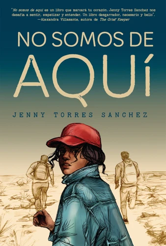 No somos de aquí / We Are Not from Here book cover by Jenny Torres Sánchez