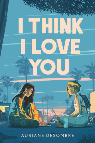I Think I Love You (Underlined Paperbacks) book cover by Auriane Desombre