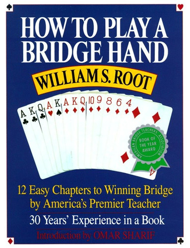 How to Play a Bridge Hand: 12 Easy Chapters to Winning Bridge by America's Premier Teacher book cover by William S. Root