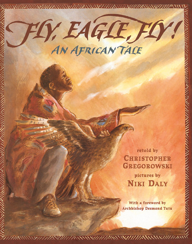 Fly, Eagle, Fly: An African Tale book cover by Christopher Gregorowski
