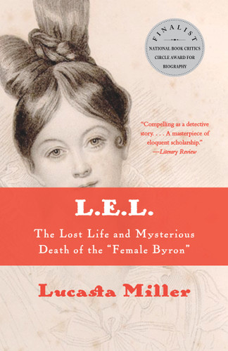 L.E.L.: The Lost Life and Mysterious Death of the "Female Byron" book cover by Lucasta Miller