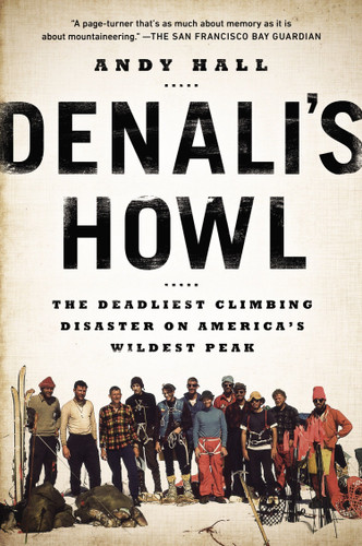 Denali's Howl: The Deadliest Climbing Disaster on America's Wildest Peak book cover by Andy Hall