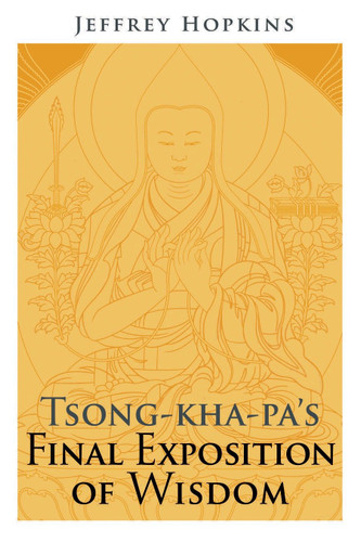 Tsong-kha-pa's Final Exposition of Wisdom book cover by Jeffrey Hopkins
