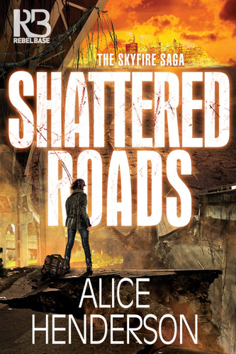Shattered Roads (The Skyfire Saga) book cover by Alice Henderson