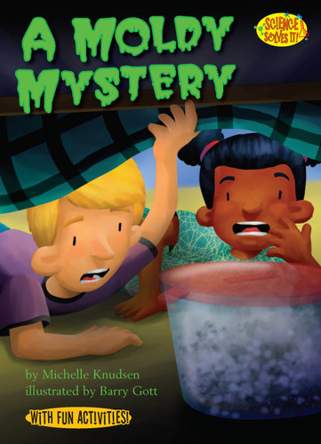 A Moldy Mystery (Science Solves It!) book cover by Michelle Knudsen