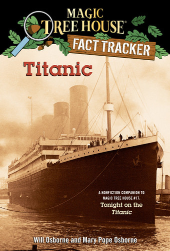 Titanic: A Nonfiction Companion to Magic Tree House #17: Tonight on the Titanic (Magic Tree House Fact Tracker) book cover by Mary Pope Osborne, Will Osborne