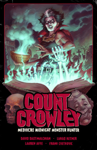 Count Crowley Volume 3: Mediocre Midnight Monster Hunter (Count Crowley) book cover by David Dastmalchian