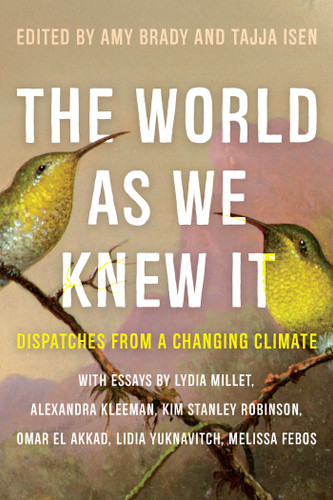 The World As We Knew It: Dispatches From a Changing Climate book cover by 