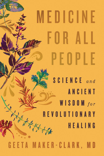 Medicine for All People: Science and Ancient Wisdom for Revolutionary Healing book cover by Geeta Maker-Clark, MD