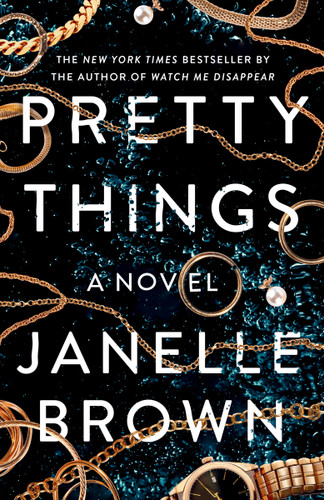 Pretty Things: A Novel book cover by Janelle Brown