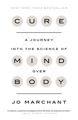 Cure: A Journey into the Science of Mind Over Body book cover by Jo Marchant