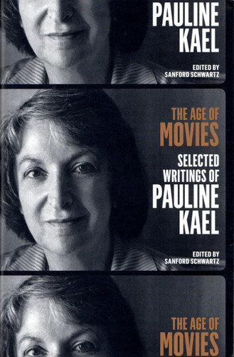 The Age of Movies: Selected Writings of Pauline Kael: A Library of America Special Publication book cover by Pauline Kael