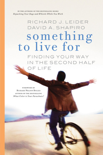 Something to Live For: Finding Your Way in the Second Half of Life book cover by Richard J. Leider, David A. Shapiro