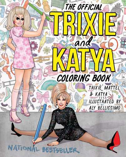 The Official Trixie and Katya Coloring Book book cover by Trixie Mattel, Katya