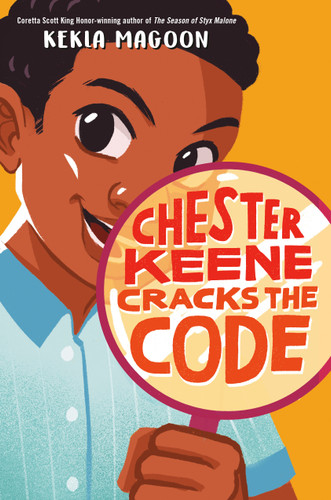 Chester Keene Cracks the Code book cover by Kekla Magoon