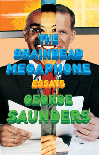 The Braindead Megaphone book cover by George Saunders