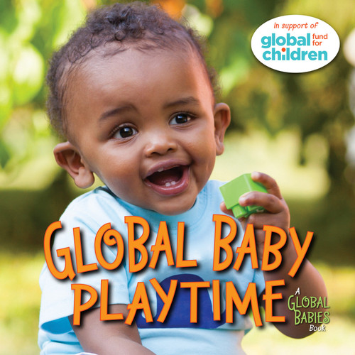 Global Baby Playtime (Global Babies) book cover by The Global Fund for Children