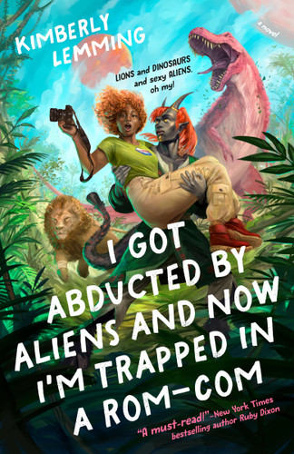 I Got Abducted by Aliens and Now I'm Trapped in a Rom-Com book cover by Kimberly Lemming