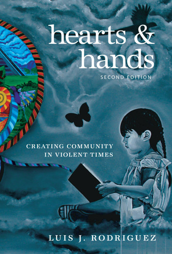 Hearts and Hands, Second Edition: Creating Community in Violent Times book cover by Luis J. Rodriguez