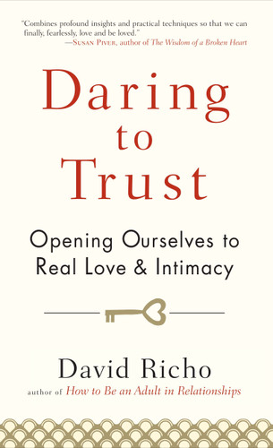 Daring to Trust: Opening Ourselves to Real Love and Intimacy book cover by David Richo