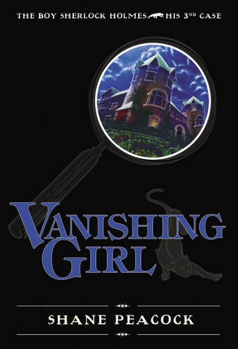Vanishing Girl: The Boy Sherlock Holmes, His Third Case (The Boy Sherlock Holmes) book cover by Shane Peacock