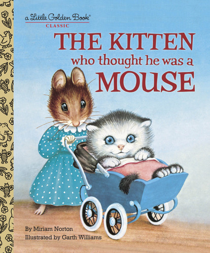 The Kitten Who Thought He Was a Mouse (Little Golden Book) book cover by Miriam Norton