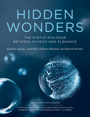 Hidden Wonders: The Subtle Dialogue Between Physics and Elegance book cover by Etienne Guyon, Jose Bico, Etienne Reyssat, Benoit Roman