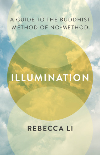 Illumination: A Guide to the Buddhist Method of No-Method book cover by Rebecca Li
