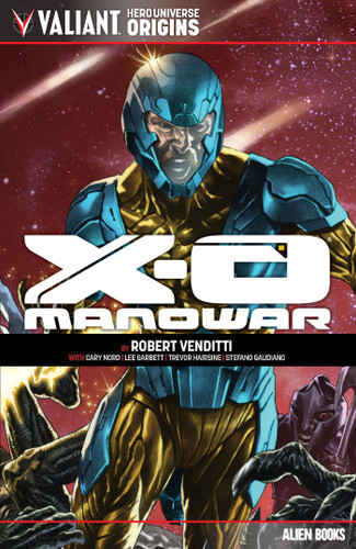 Valiant Hero Universe Origins: X-O Manowar book cover by Robert Venditti
