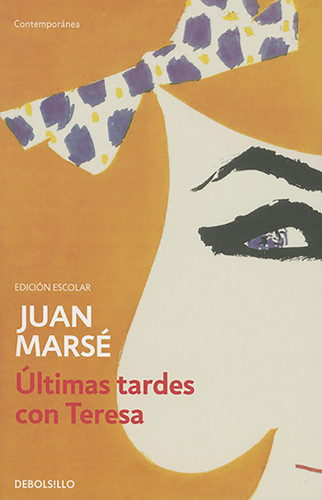 Últimas tardes con Teresa / Last Afternoons with Teresa book cover by Juan Marsé