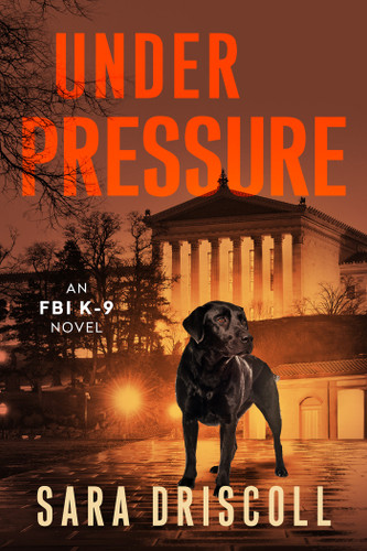 Under Pressure: A Spellbinding Crime Thriller (An FBI K-9 Novel) book cover by Sara Driscoll