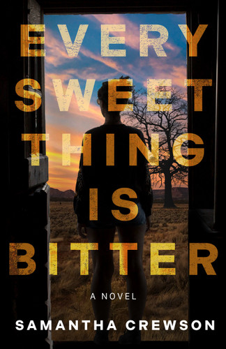 Every Sweet Thing is Bitter: A Novel book cover by Samantha Crewson